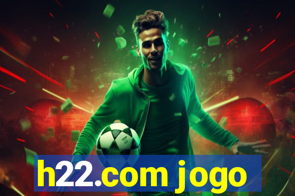 h22.com jogo